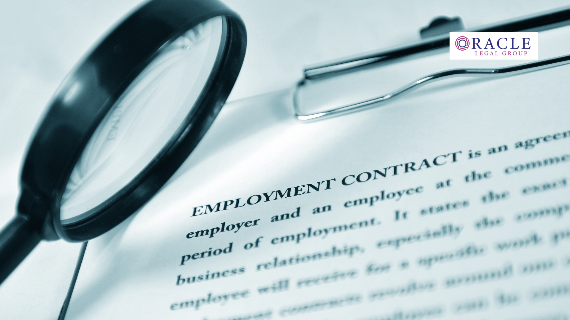 Magnifying glass over an employment contract document on a clipboard, symbolizing legal review or scrutiny; Oracle Legal Group logo in the corner