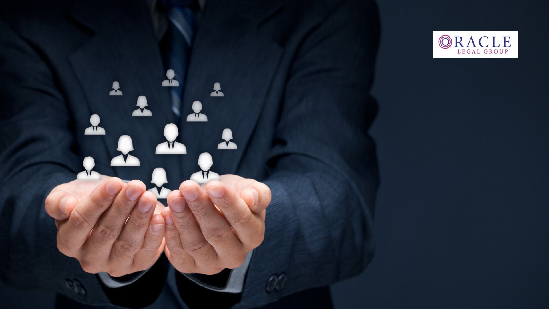 Businessperson cupping hands under floating icons representing employees, symbolizing protection and support for workforce management; Oracle Legal Group logo in the corner